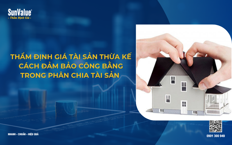 Thẩm định giá tài sản thừa kế 