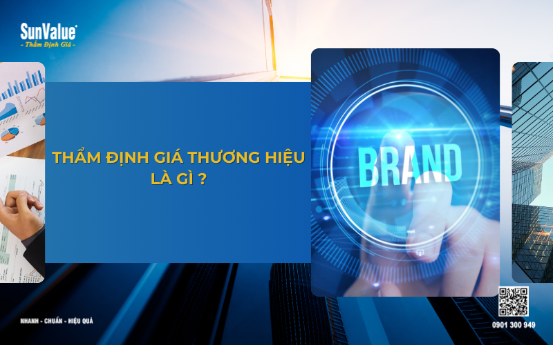 Thẩm định giá thương hiệu là gì