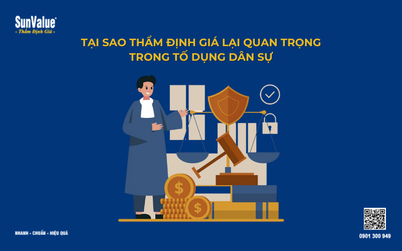 Tại sao thẩm định giá tố tụng dân sự lại quan trọng