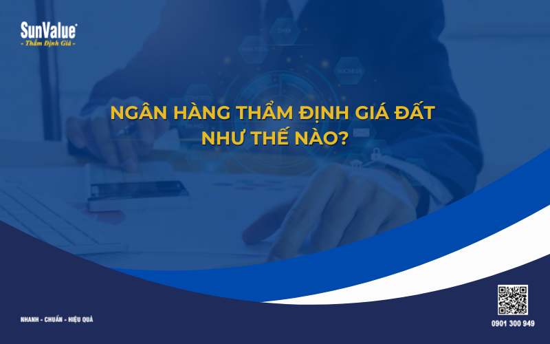 thẩm định giá đất vay vốn ngân hàng