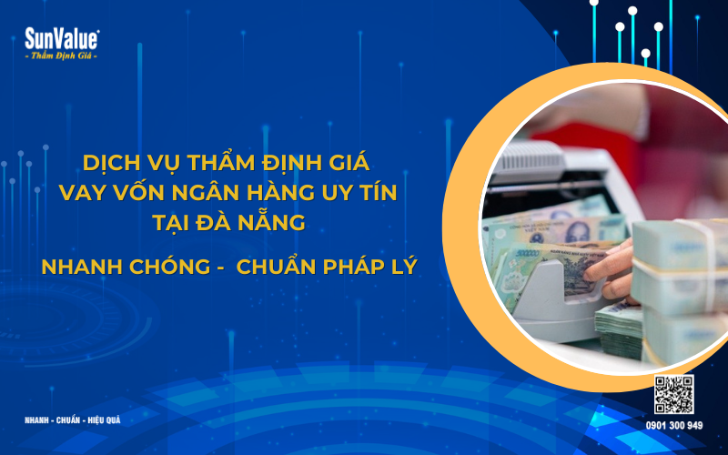 Thẩm định giá vay vốn ngân hàng