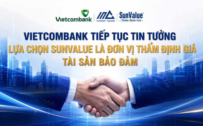 Vietcombank lựa chọn Sunvalue là đơn vị thẩm định giá tài sản đảm bảo