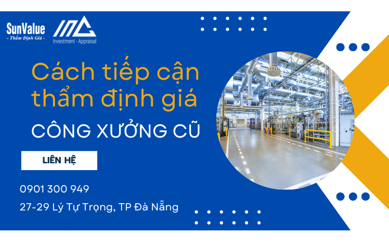 Cách thẩm định giá công xưởng cũ