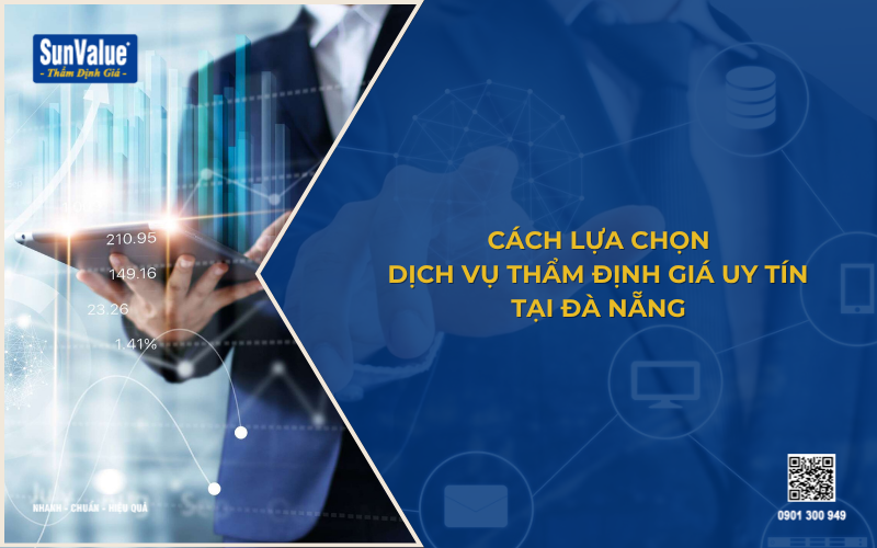 Cách chọn dịch vụ thẩm định giá nhà đất uy tín tại Đà Nẵng