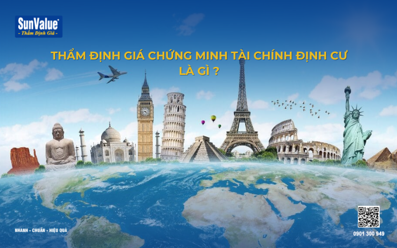 Thẩm định giá chứng minh tài chính định cư là gì