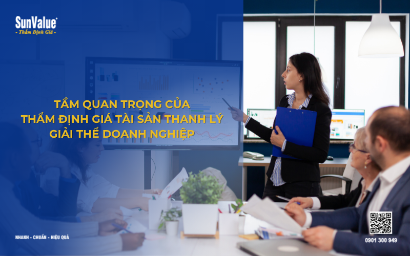 Tầm quan trọng của thẩm định giá tài sản thanh lý giải thể doanh nghiệp