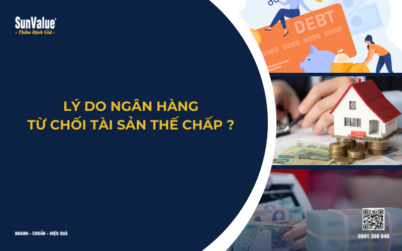 Lý do ngân hàng từ chối tài sản thế chấp