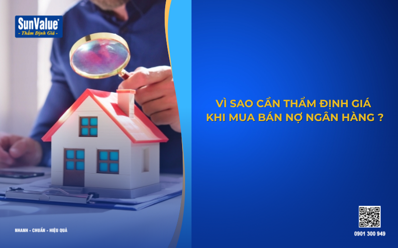 Vì sao cần thẩm định giá tài sản khi mua bán nợ ngân hàng